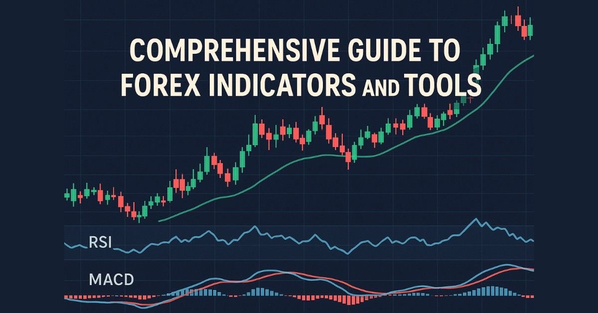 Comprehensive Guide to Forex Indicators and Tools